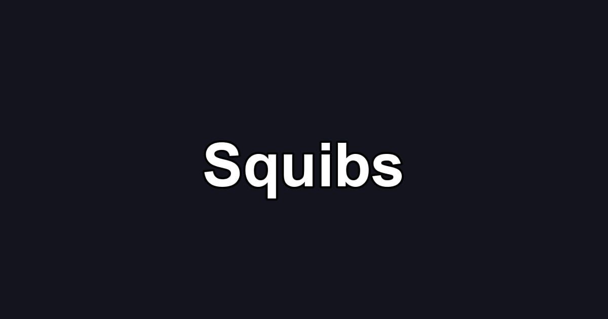 Squibs