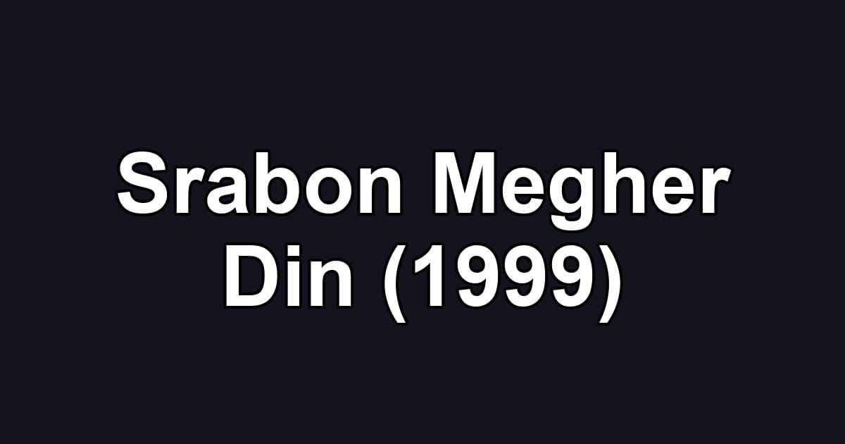 Srabon Megher Din (1999)