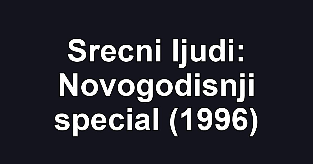 Srecni ljudi: Novogodisnji special (1996)