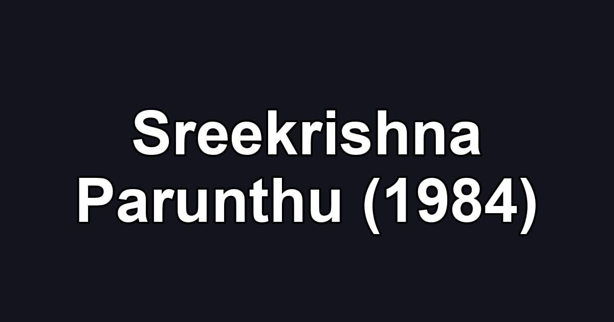 Sreekrishna Parunthu (1984)