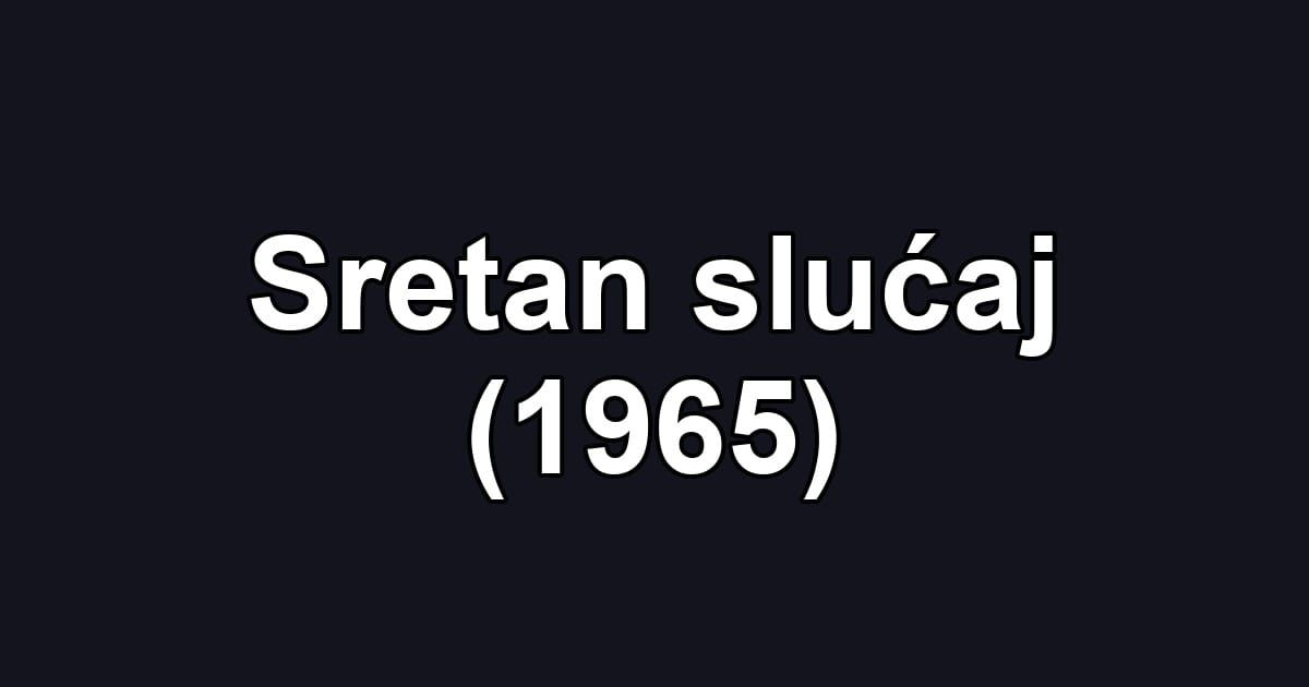 Sretan slućaj (1965)