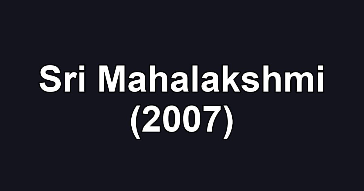 Sri Mahalakshmi (2007)