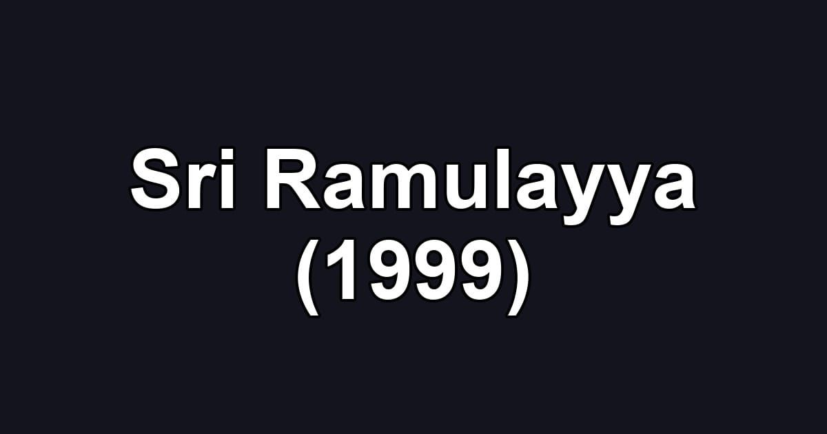 Sri Ramulayya (1999)