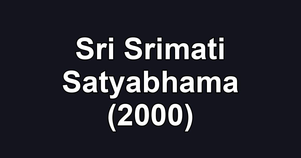 Sri Srimati Satyabhama (2000)