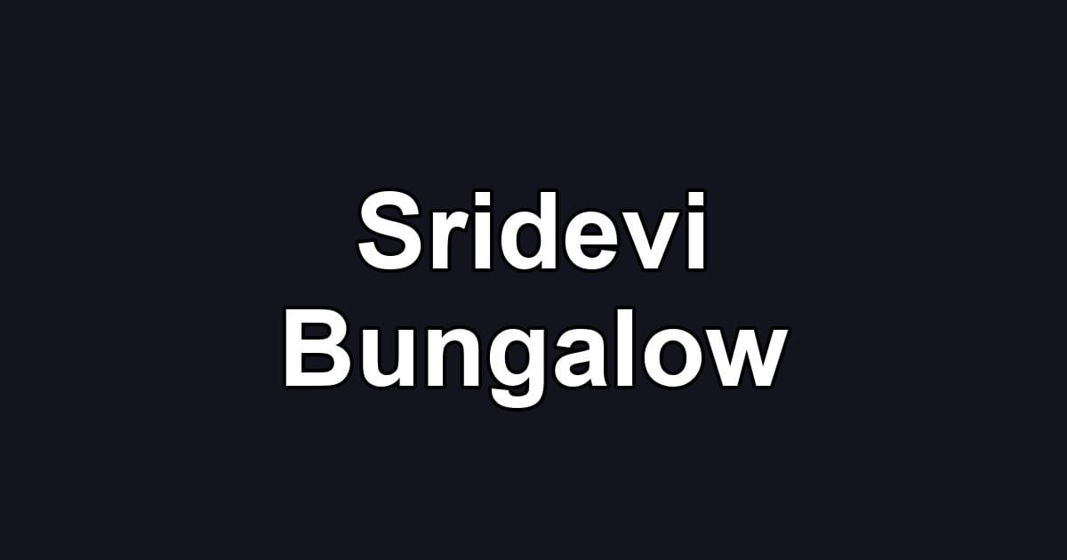 Sridevi Bungalow
