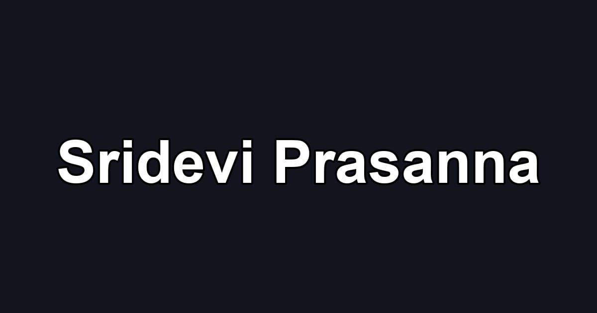 Sridevi Prasanna
