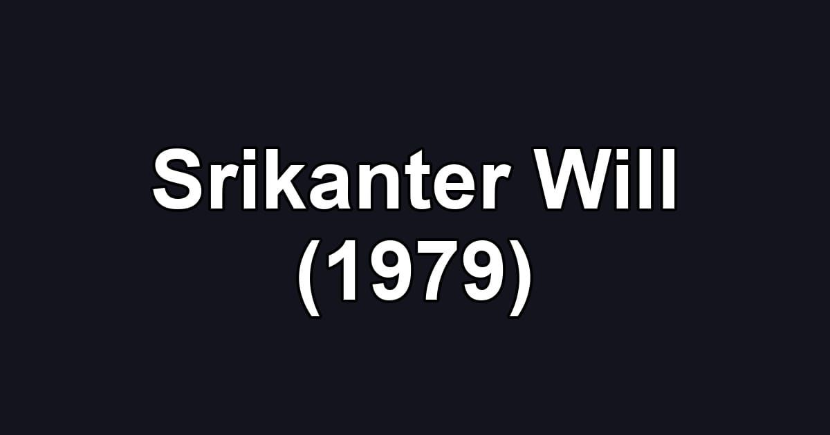 Srikanter Will (1979)