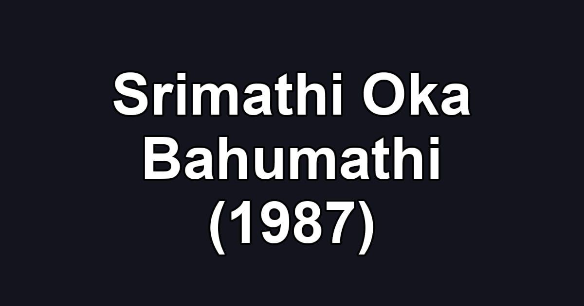 Srimathi Oka Bahumathi (1987)