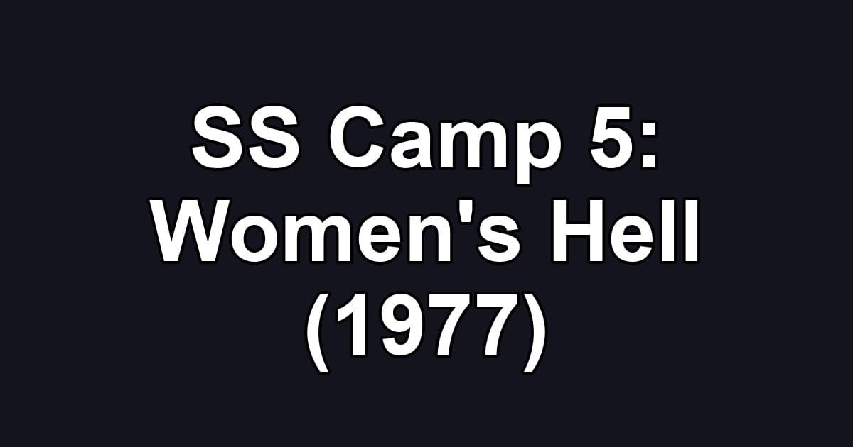 SS Camp 5: Women's Hell (1977)