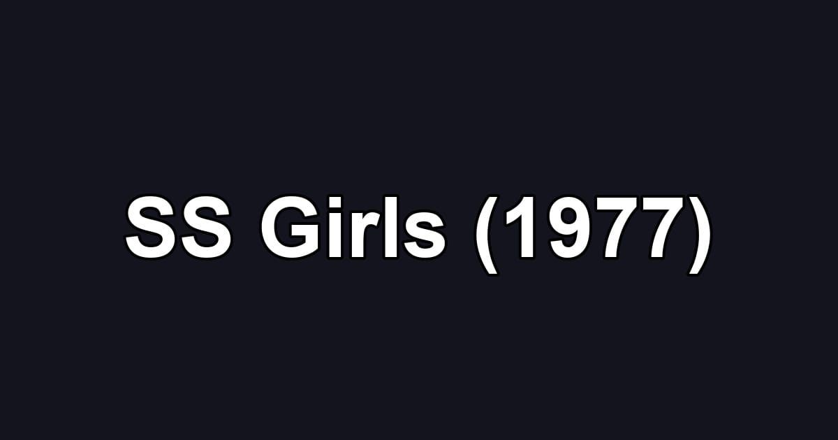 SS Girls (1977)