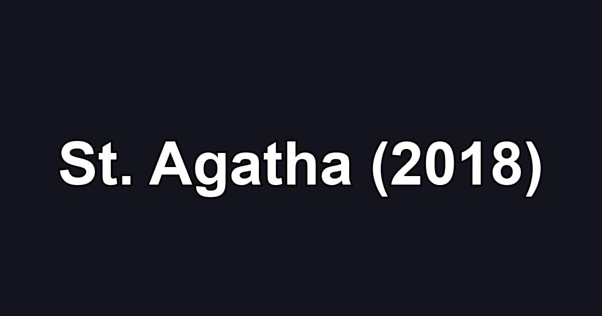 St. Agatha (2018)