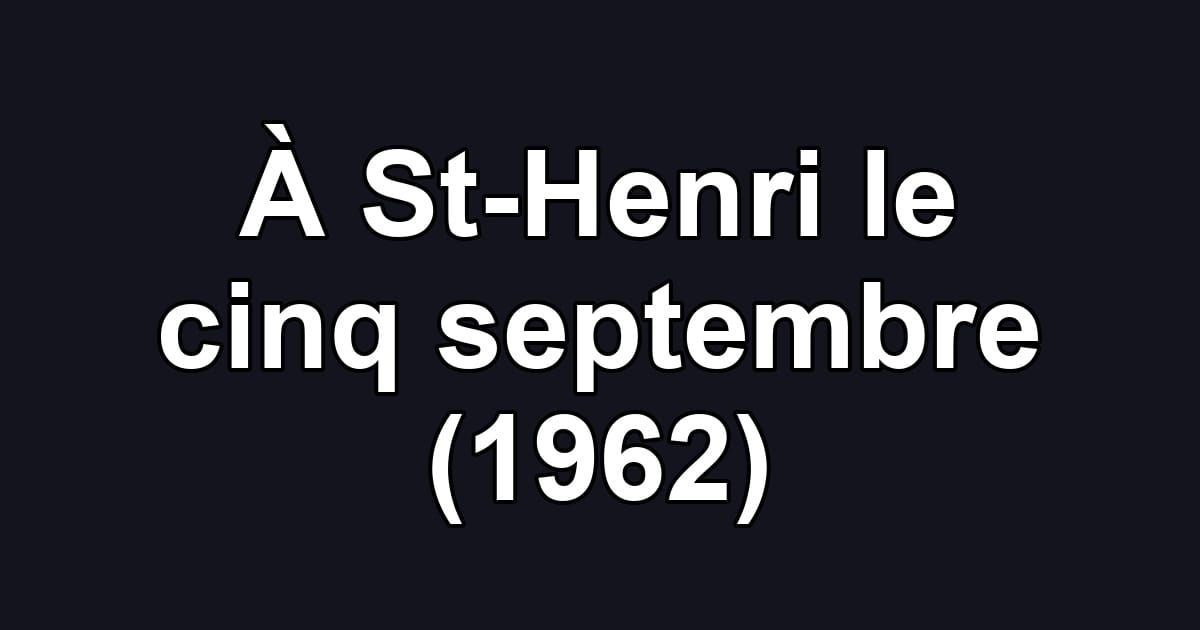 À St-Henri le cinq septembre (1962)