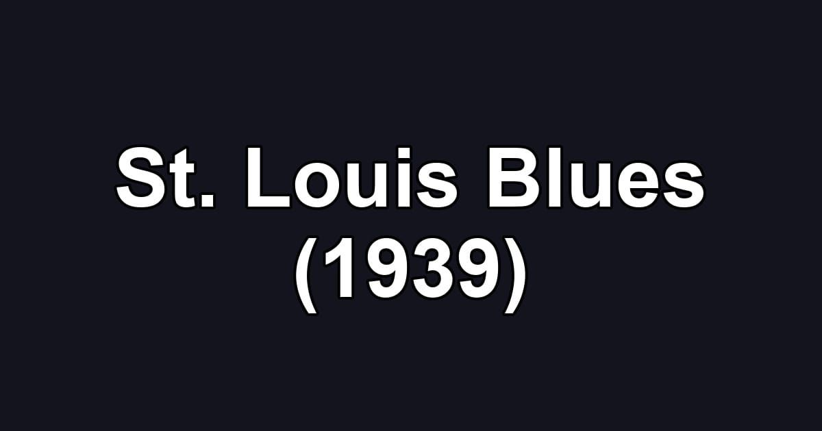 St. Louis Blues (1939)