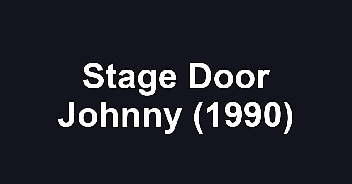 Stage Door Johnny (1990)
