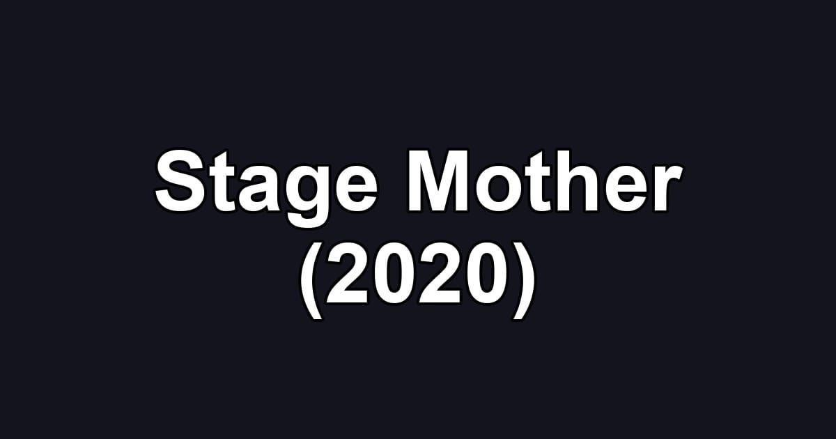 Stage Mother (2020)