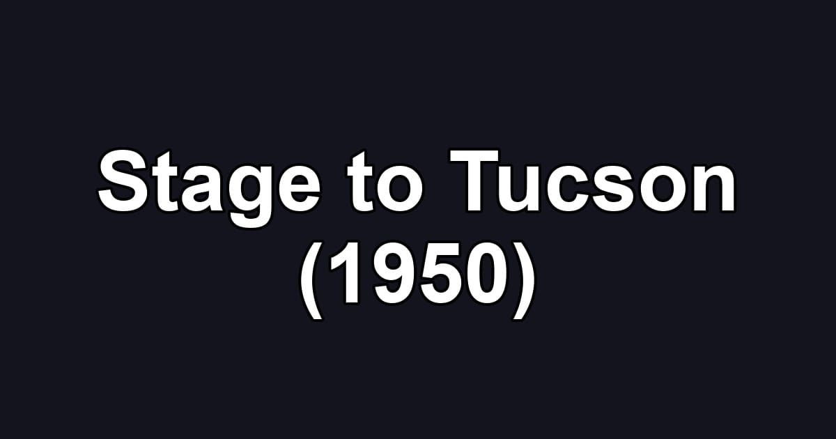 Stage to Tucson (1950)