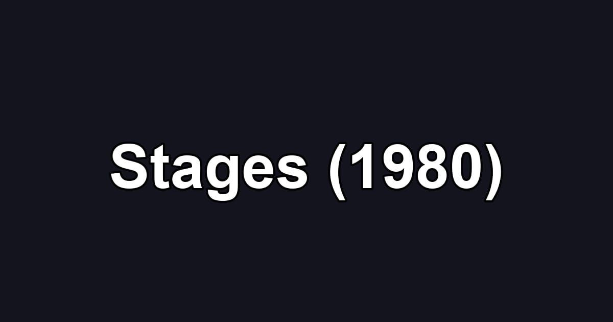 Stages (1980)
