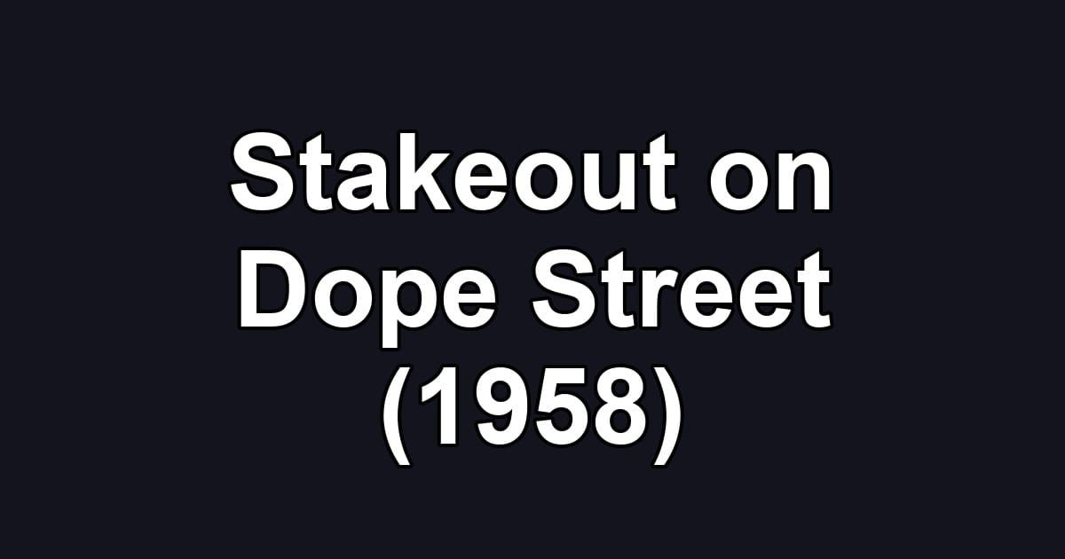 Stakeout on Dope Street (1958)