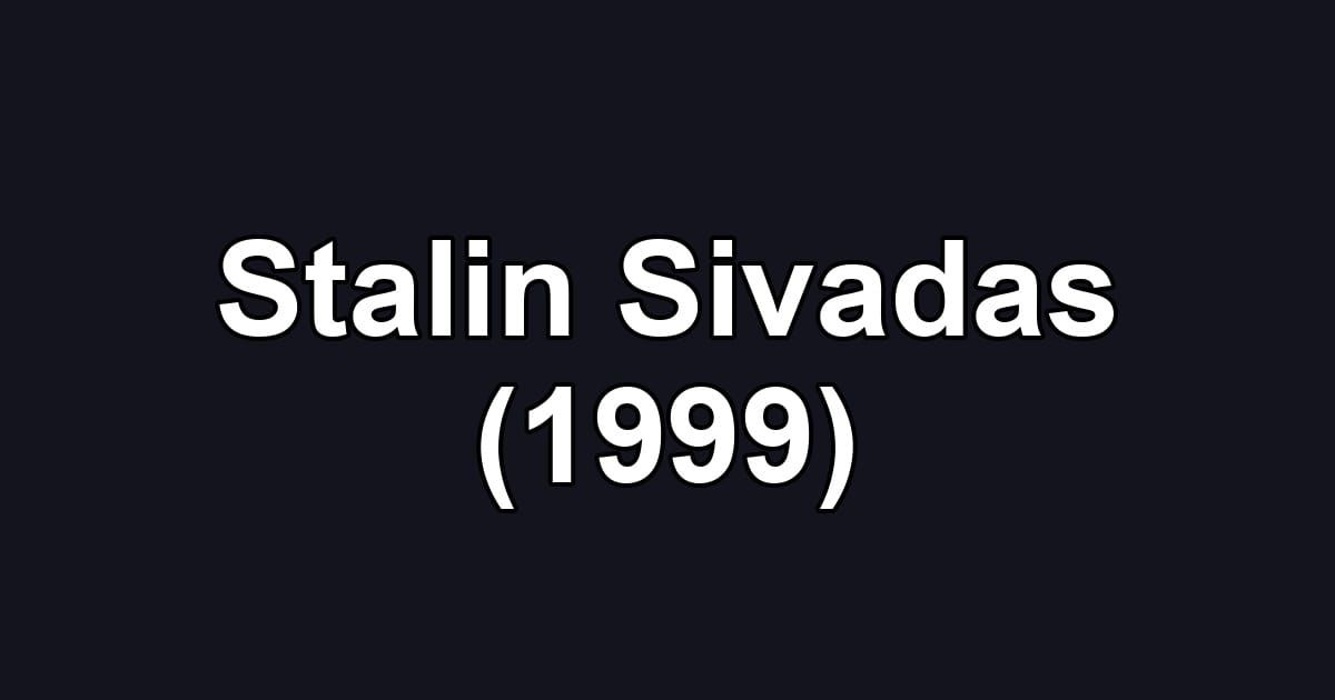 Stalin Sivadas (1999)