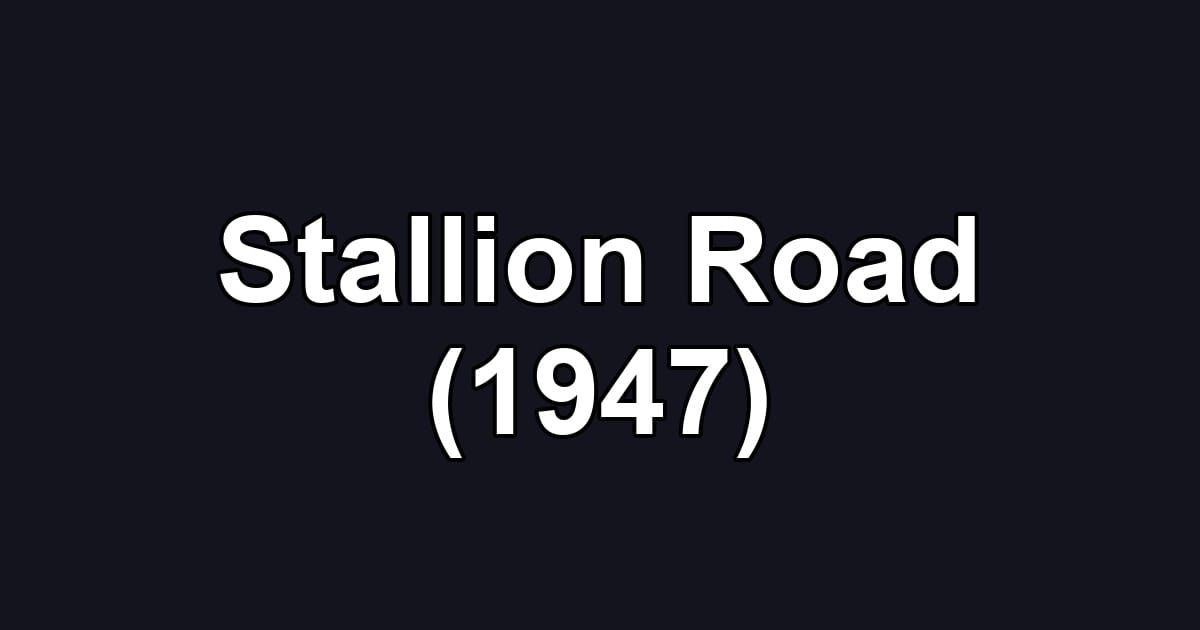 Stallion Road (1947)