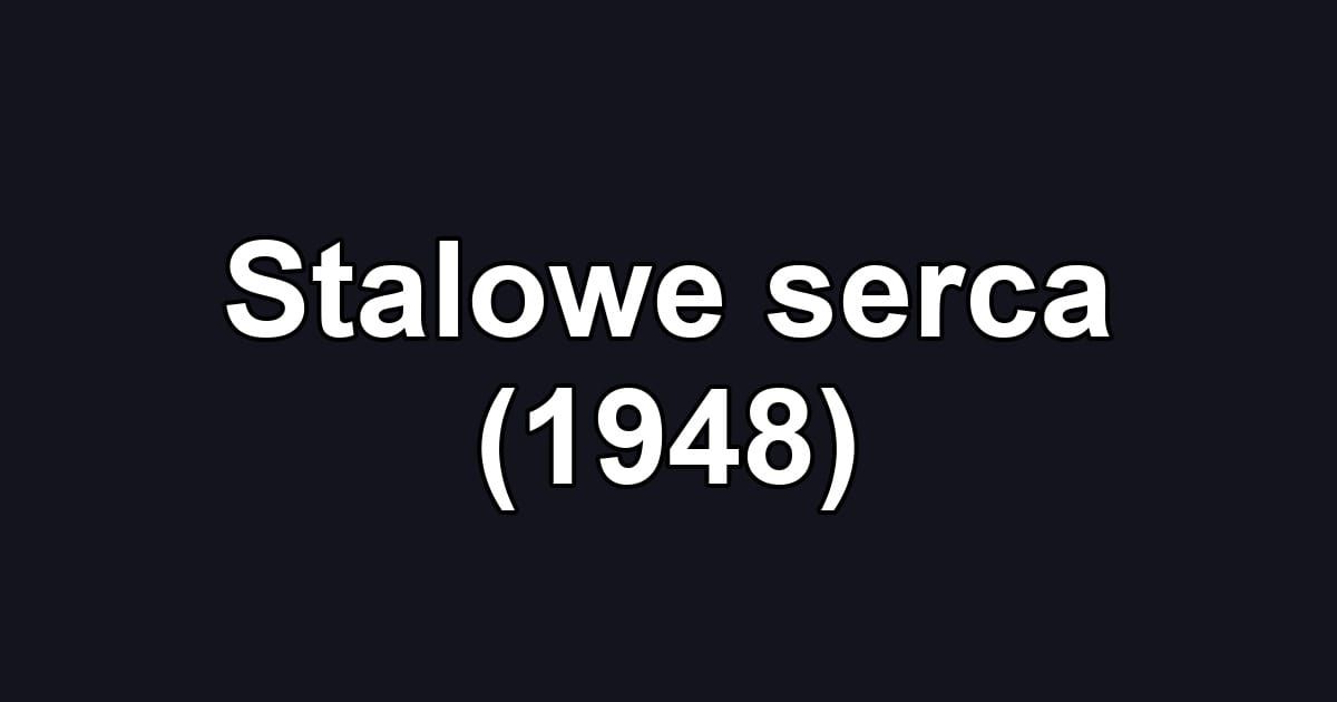 Stalowe serca (1948)