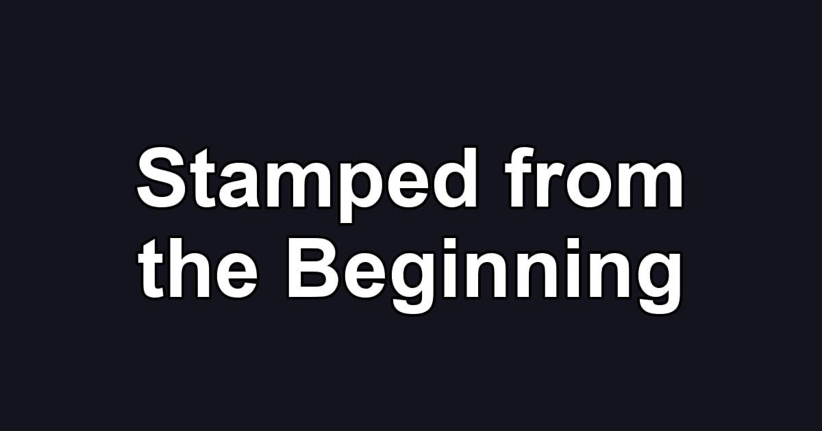 Stamped from the Beginning