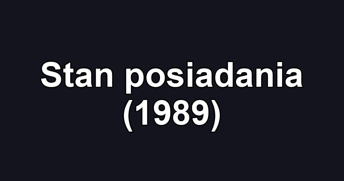 Stan posiadania (1989)