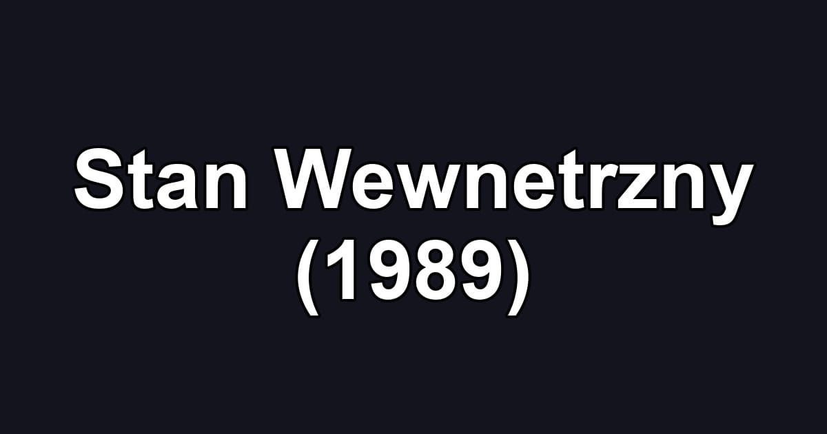 Stan Wewnetrzny (1989)
