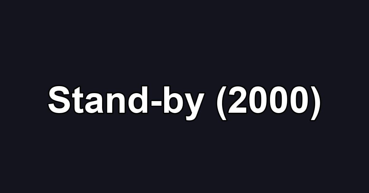 Stand-by (2000)