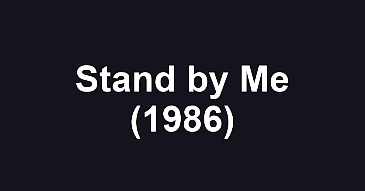 Stand by Me (1986)