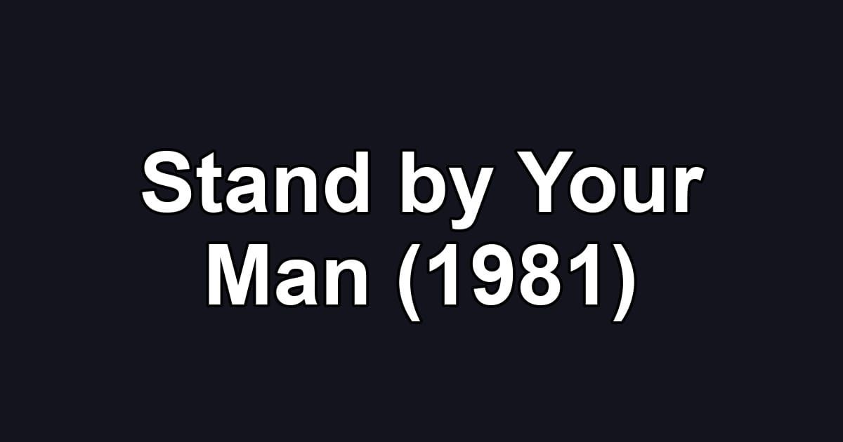 Stand by Your Man (1981)