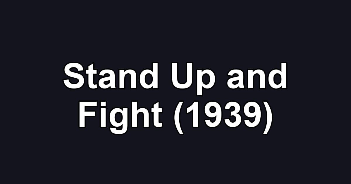 Stand Up and Fight (1939)
