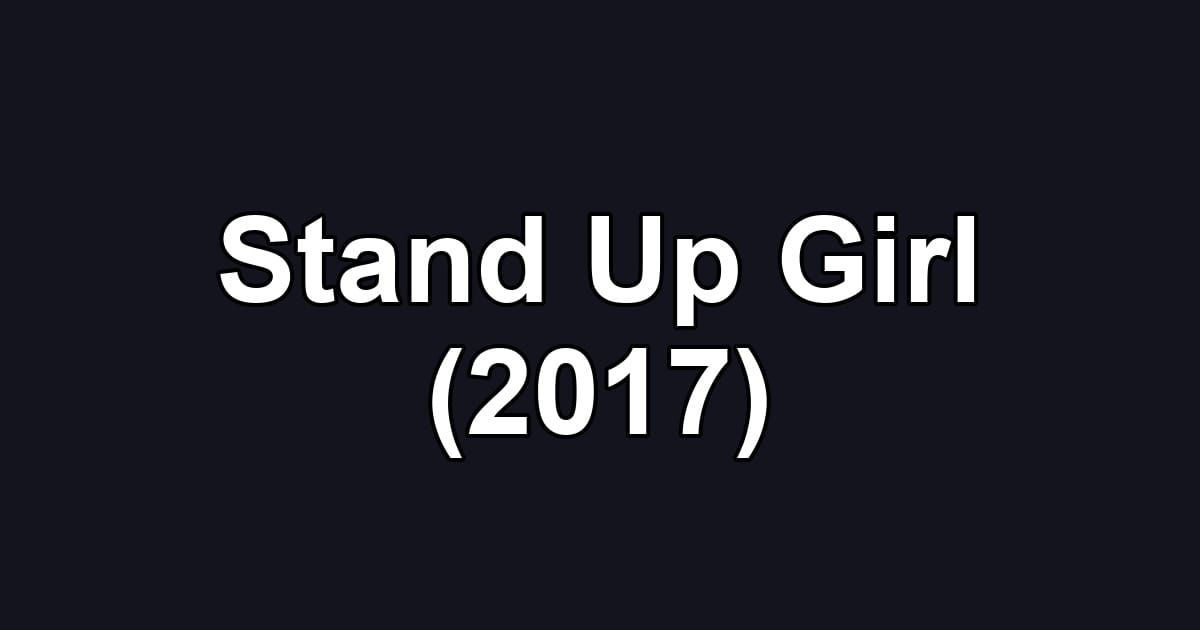 Stand Up Girl (2017)
