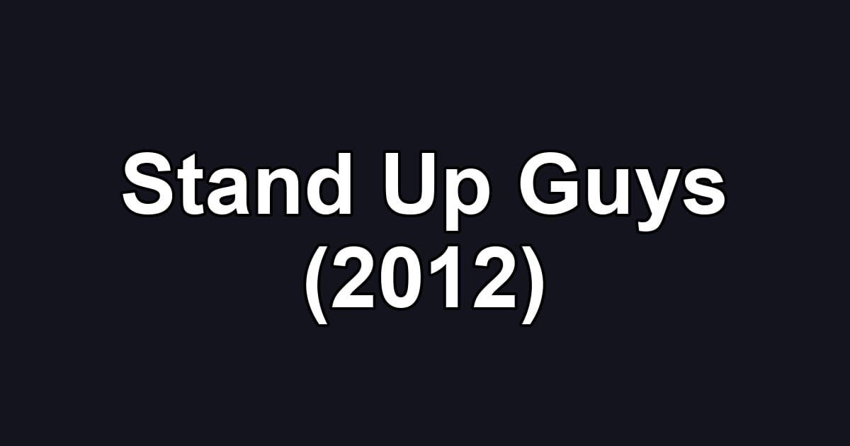 Stand Up Guys (2012)