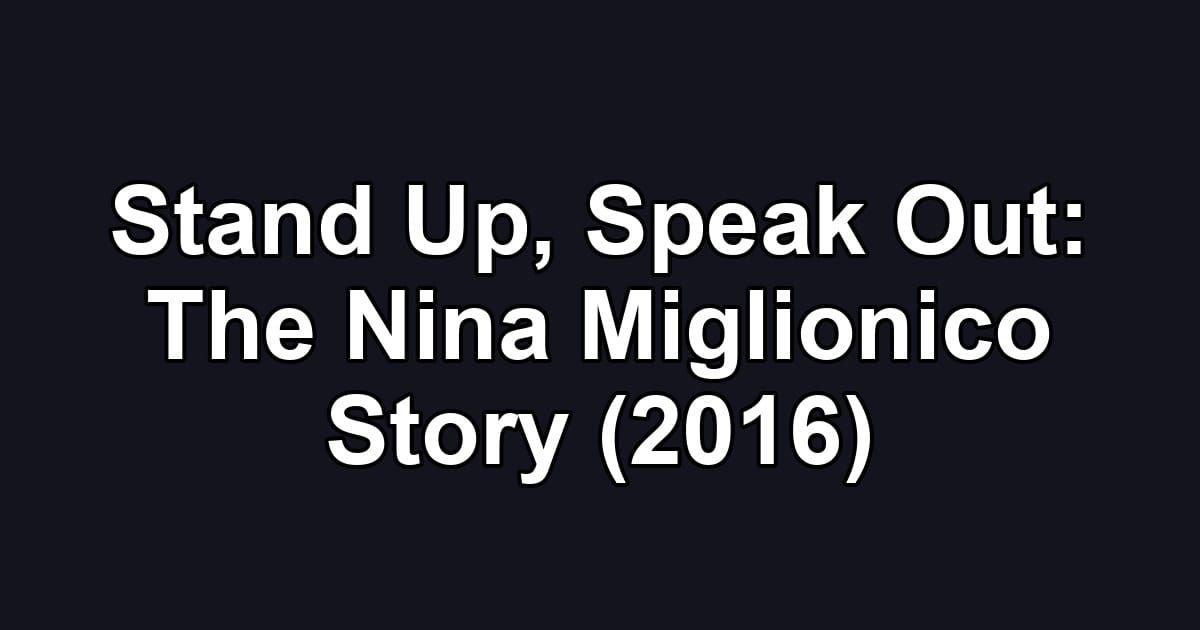 Stand Up, Speak Out: The Nina Miglionico Story (2016)