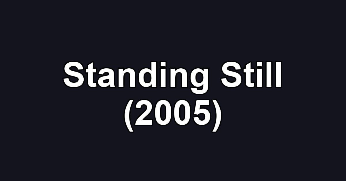 Standing Still (2005)