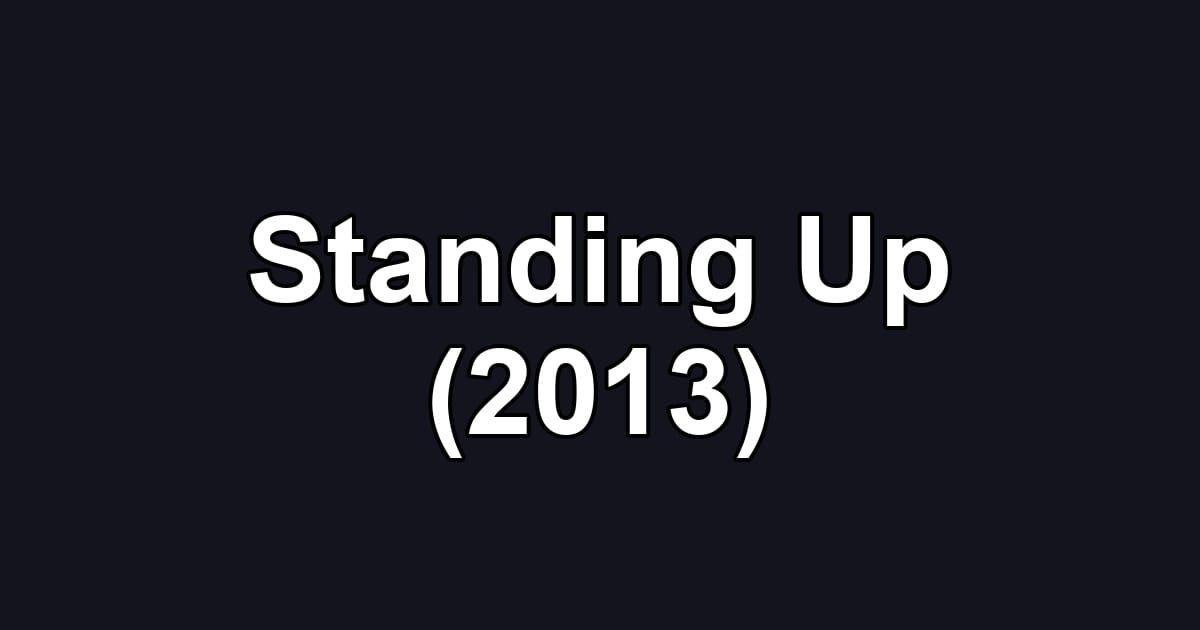 Standing Up (2013)