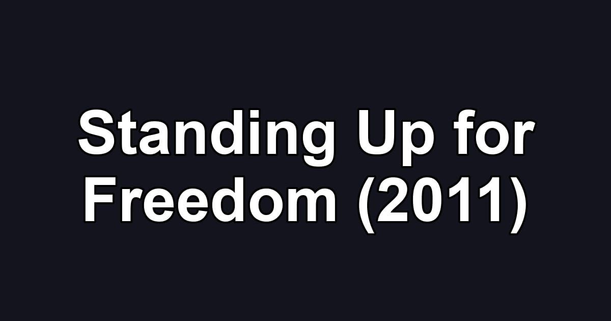 Standing Up for Freedom (2011)