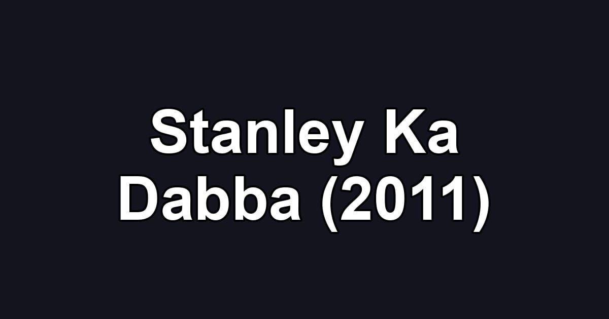 Stanley Ka Dabba (2011)