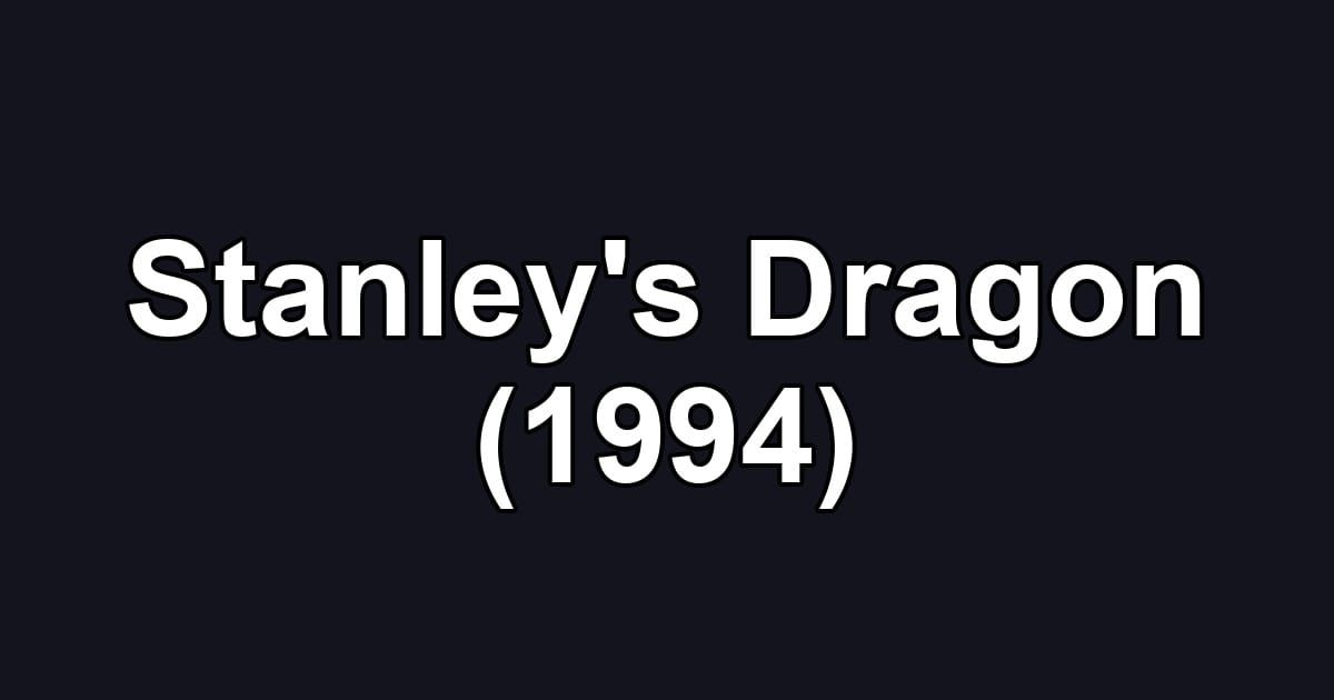 Stanley's Dragon (1994)