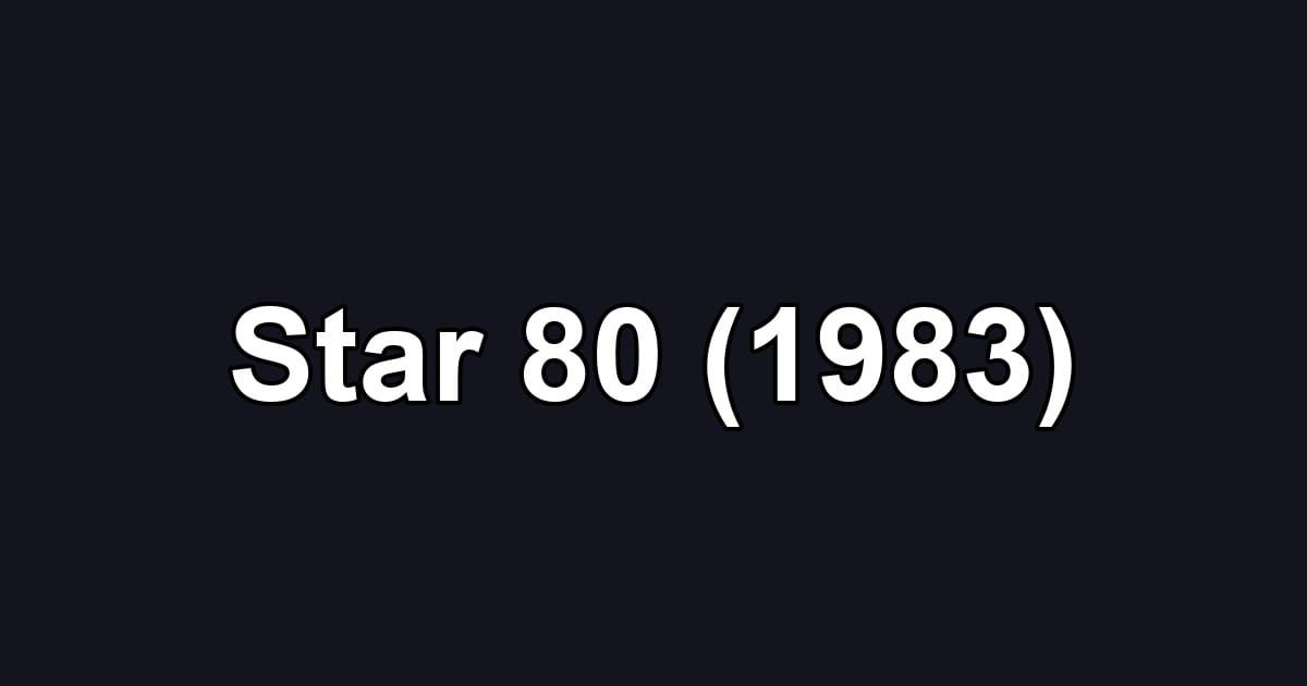 Star 80 (1983)