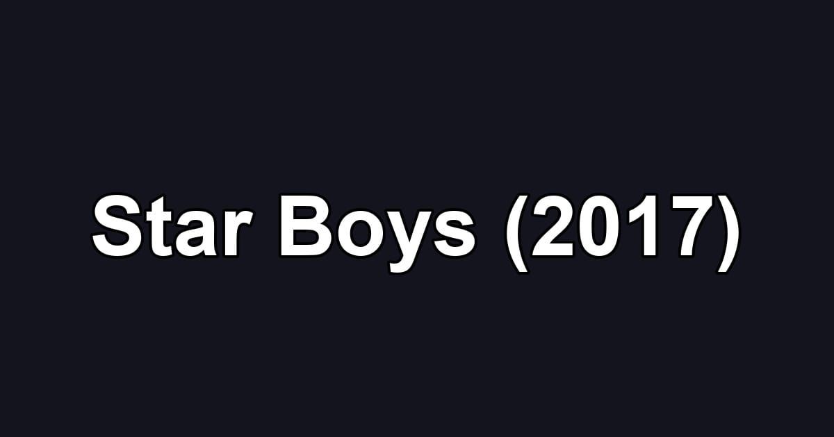 Star Boys (2017)