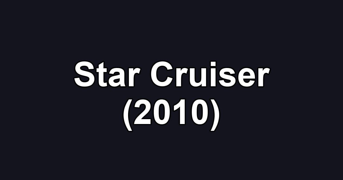 Star Cruiser (2010)
