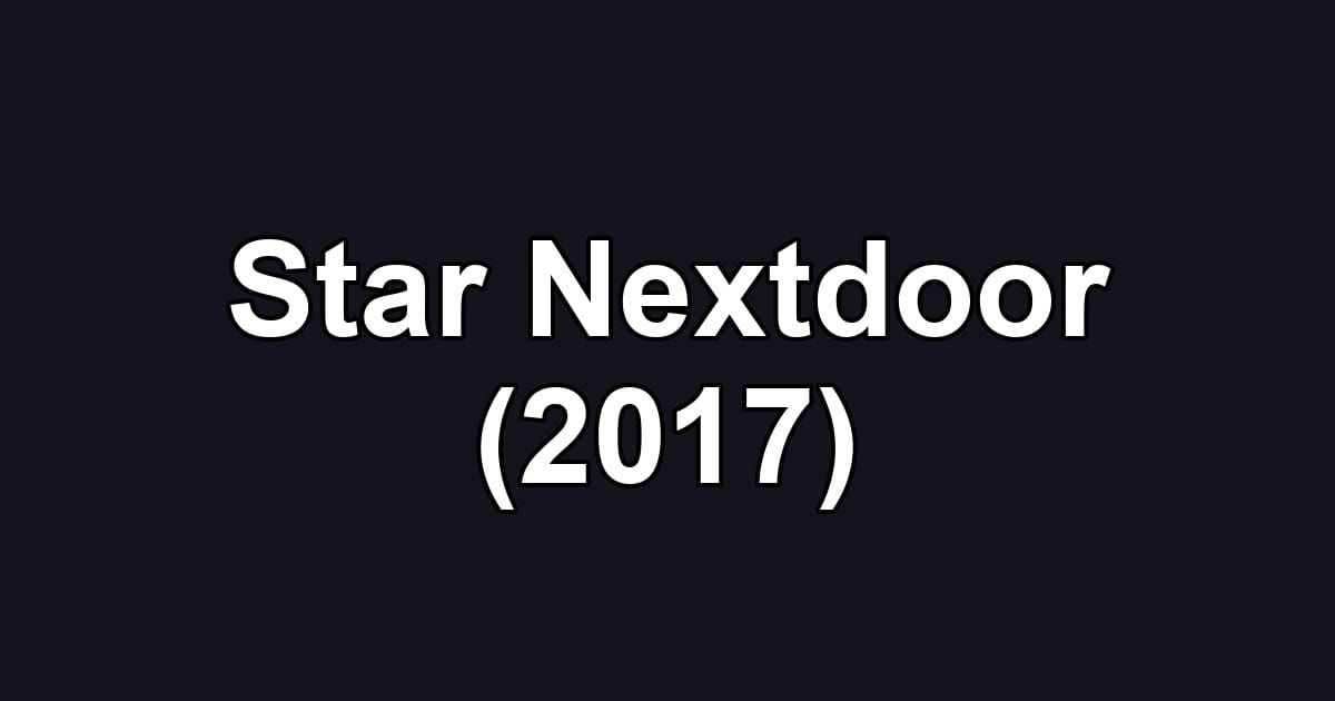 Star Nextdoor (2017)