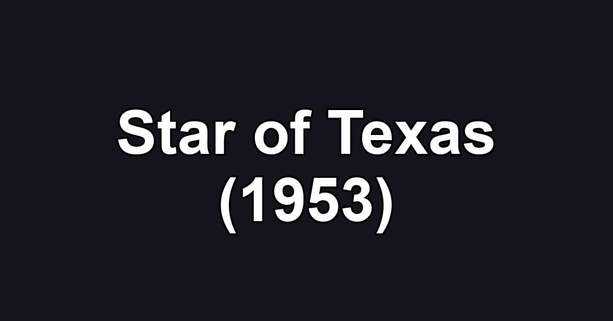 Star of Texas (1953)