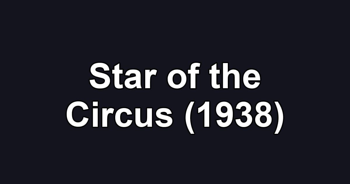 Star of the Circus (1938)