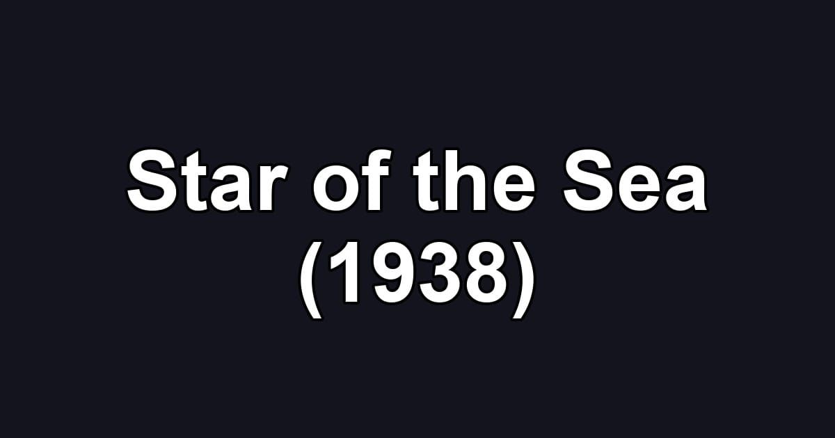Star of the Sea (1938)