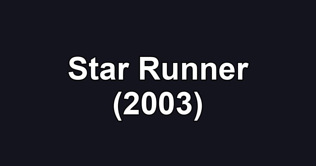 Star Runner (2003)