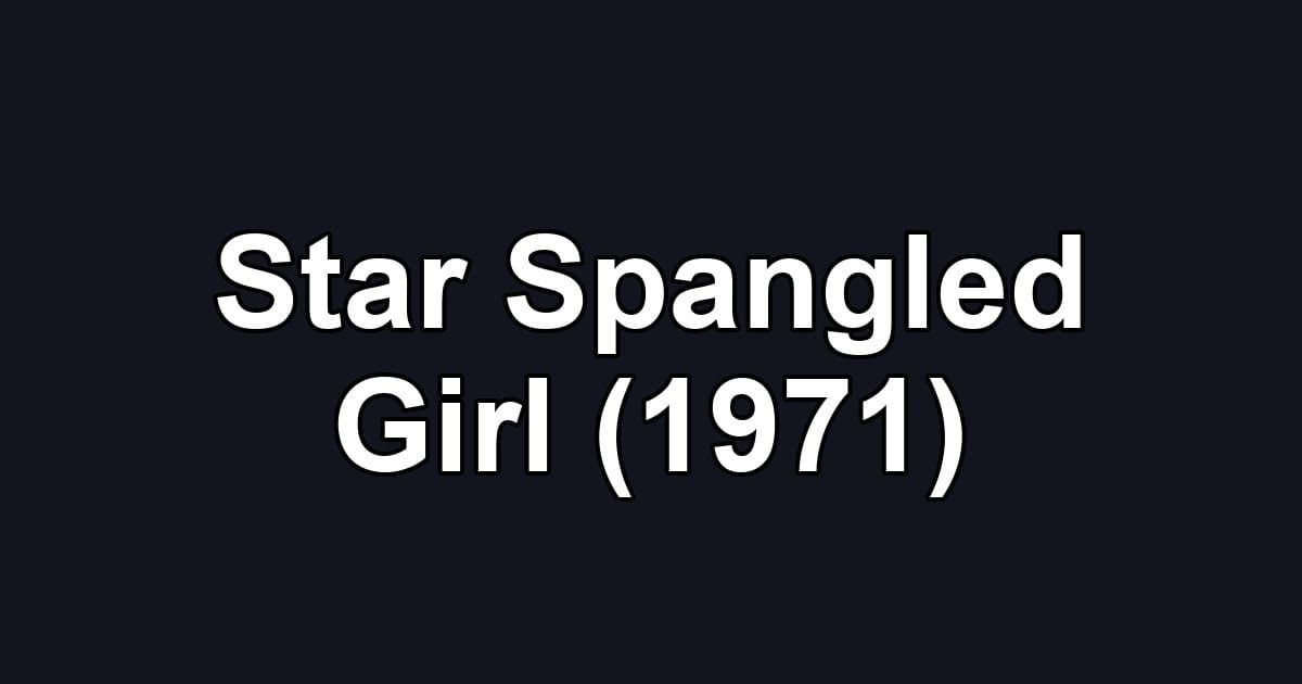 Star Spangled Girl (1971)