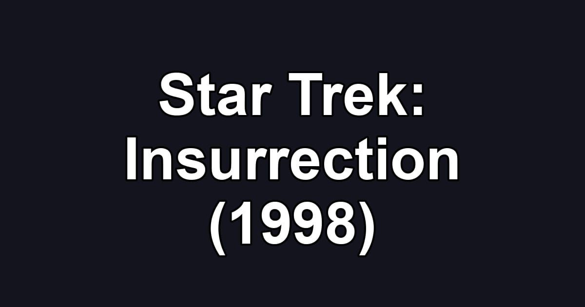 Star Trek: Insurrection (1998)